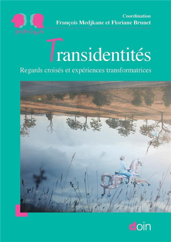 Transidentités. Regards croisés et expériences transformatrices