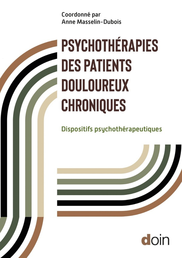 Psychothérapies des patients douloureux chroniques. Approche pluridimentionnelle et dispositifs thér