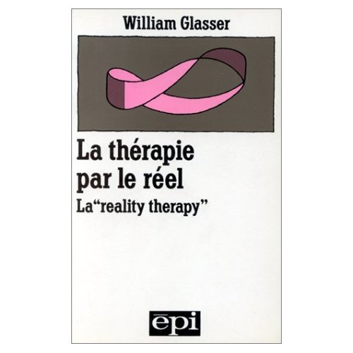 La Thérapie par le réel. La reality therapy