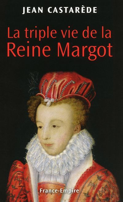La triple vie de la Reine Margot