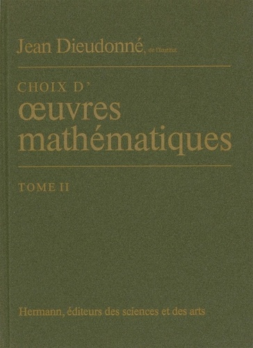 CHOIX D'OEUVRES MATHEMATIQUES. Tome 2