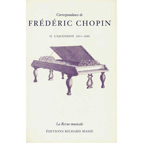 Correspondance de Frédéric Chopin. Tome 2, L'ascension, 1831-1840