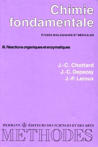CHIMIE FONDAMENTALE. Tome 3, Réactions organiques et enzymatiques