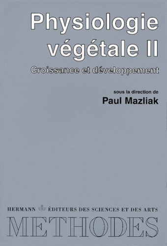 PHYSIOLOGIE VEGETALE. Tome 2, Croissance et développement, Edition 1998