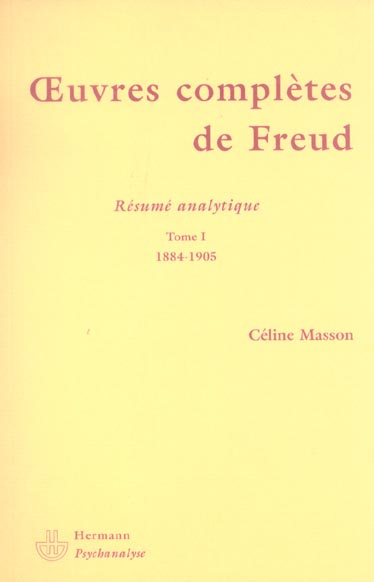 Oeuvres complètes de Freud. Tome 1, 1884-1905 Résumé analytique