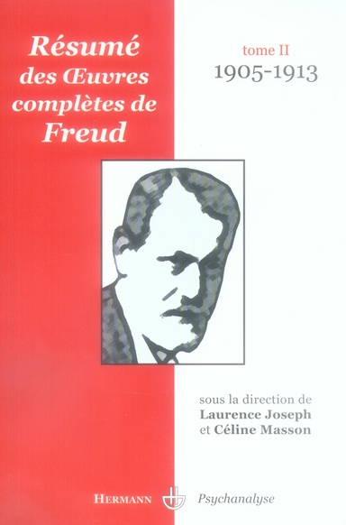 Résumé des oeuvres complètes de Freud. Tome 2, 1905-1913