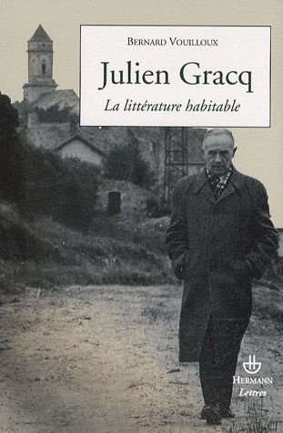 Julien Gracq. La littérature habitable
