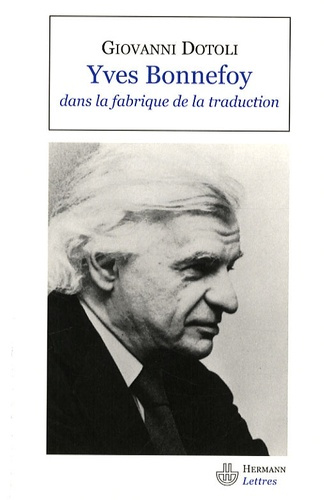Yves Bonnefoy dans la fabrique de la traduction