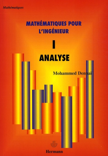 Mathématiques pour l'ingénieur. Tome 1, Analyse