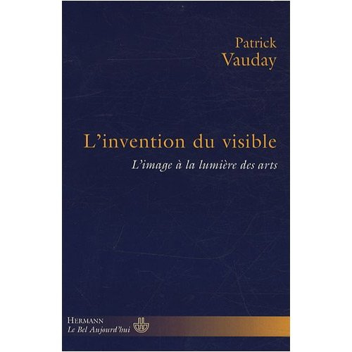 L'invention du visible. L'image à la lumière des arts