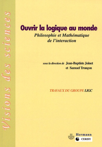 Ouvrir la logique au monde. Philosophie et mathématique de l'interaction