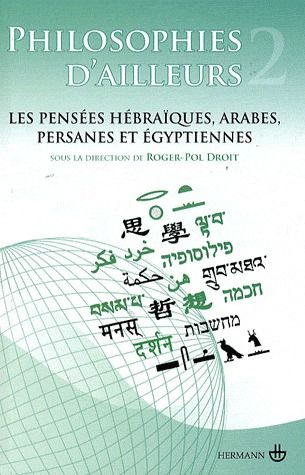 Philosophies d'ailleurs. Tome 2, Les pensées hébraïques, arabes, persanes et égyptiennes