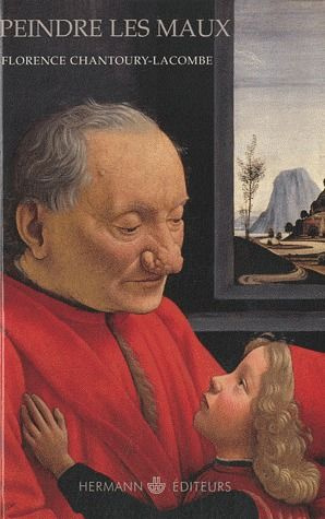 Peindre les maux. Arts visuels et pathologie XIVe-XVIIe siècle