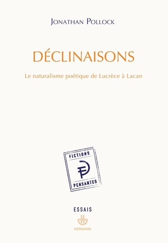 Déclinaisons. Le naturalisme poétique de Lucrèce à Lacan