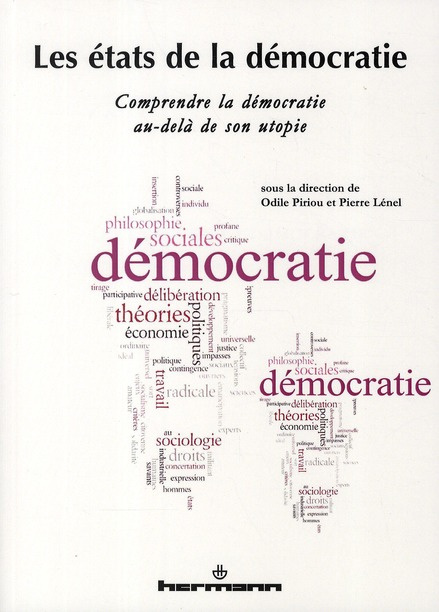 Les états de la démocratie. Comprendre la démocratie au-delà de son utopie