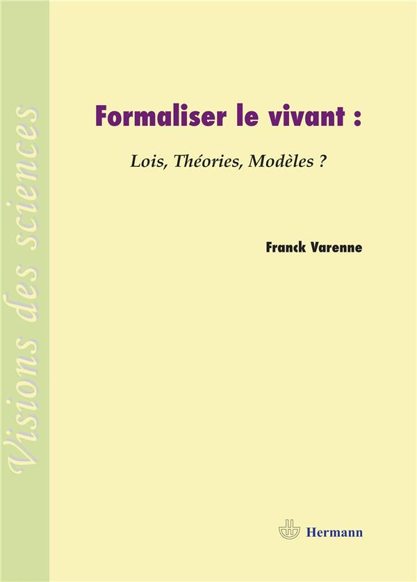 Formaliser le vivant. Lois, théories, modèles ?