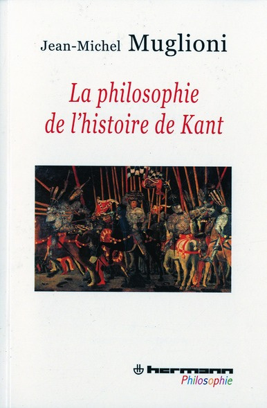 La philosophie de l'histoire de Kant. La réponse de Kant à la question : Qu'est-ce que l'homme ?