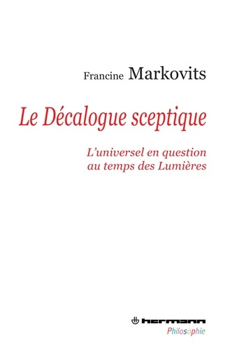 Le Décalogue sceptique. L'universel en question au temps des Lumières
