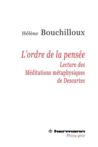 L'ordre de la pensée. Lecture des Méditations métaphysiques de Descartes