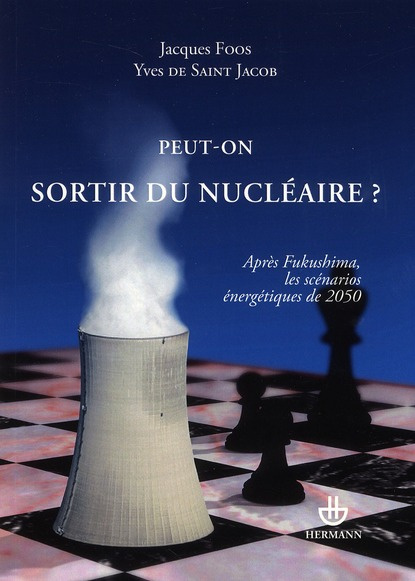 Peut-on sortir du nucléaire ? Après Fukushima, les scénarios énergétiques de 2050