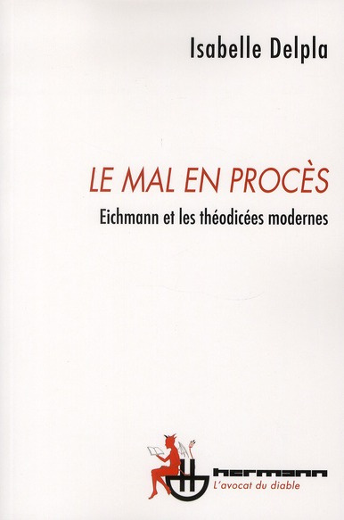 Le mal en procès. Eichmann et les théodicées modernes