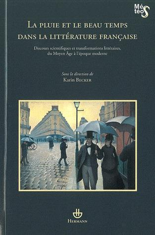 La pluie et le beau temps dans la littérature française. Discours scientifiques et transformations l