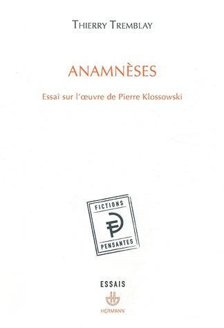 Anamnèses. Essai sur l??uvre de Pierre Klossowski