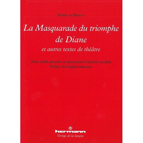 La Masquarade du triomphe de Diane et autres textes de théâtre