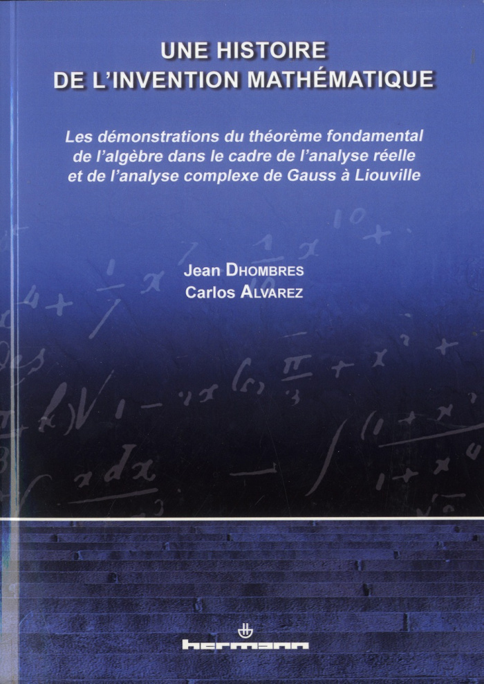 Une histoire de l'invention mathématique. Les démonstrations du théorème fondamental de l'algèbre da