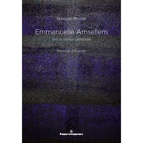 Emmanuelle Amsellem. Vers la couleur cathédrale