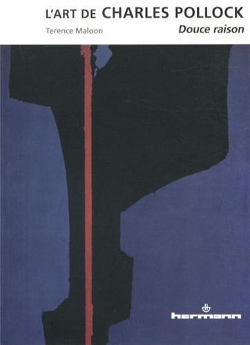 L'art de Charles Pollock. Douce raison