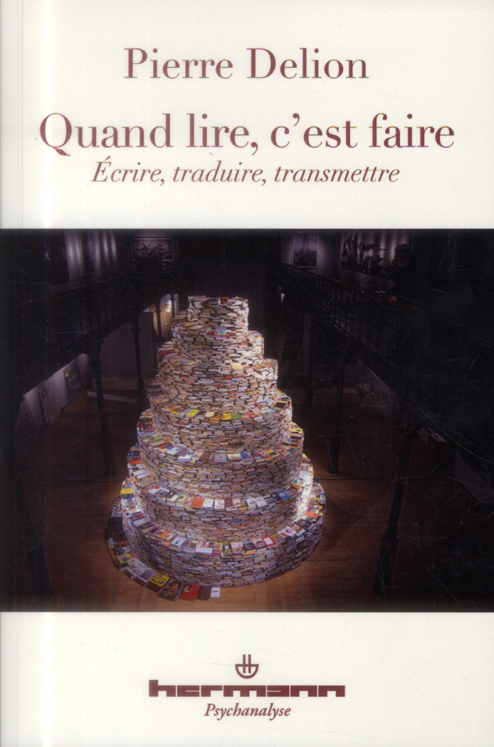 Quand lire, c'est faire. Ecrire, traduire, transmettre