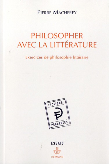 Philosopher avec la littérature. Exercices de philosophie littéraire
