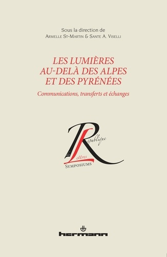 Les Lumières au-delà des Alpes et des Pyrénées. Communications, transferts et échanges