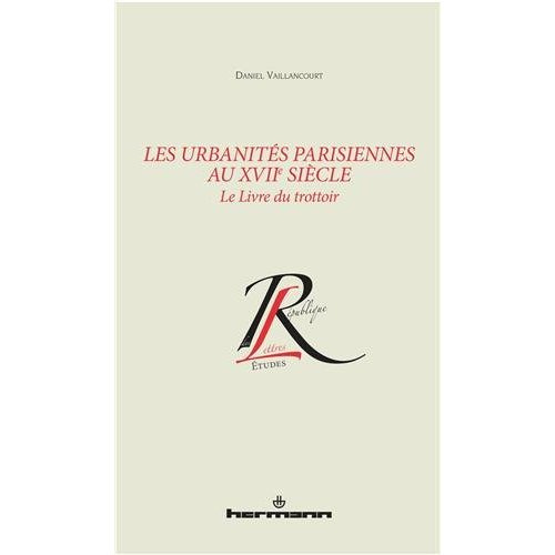 Les urbanités parisiennes au XVIIe siècle. Le livre du trottoir