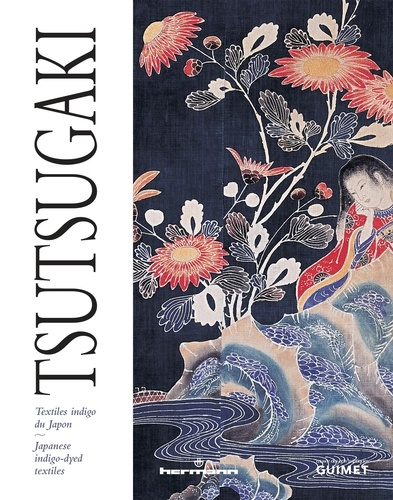 Tsutsugaki. Textiles indigo du Japon, Edition bilingue français-anglais