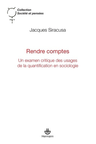 Rendre comptes. Un examen critique des usages de la quantification en sociologie