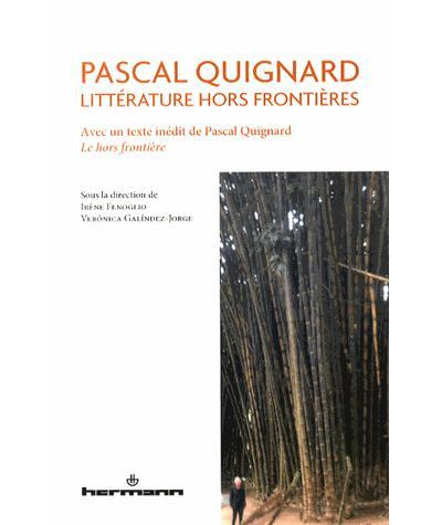 Pascal Guignard. Littérature hors frontières, avec un texte inédit de Pascal Quignard, Le hors front