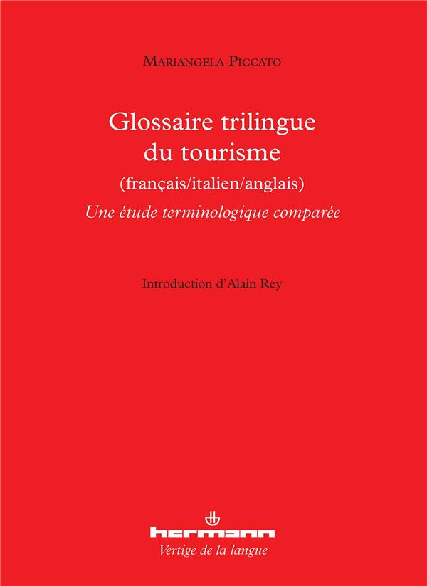 Glossaire trilingue du tourisme (français/italien/anglais). Une étude terminologique comparée