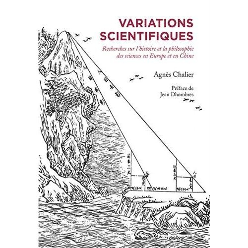 Variations scientifiques. Recherches sur l'histoire et la philosophie des sciences en Europe et en C