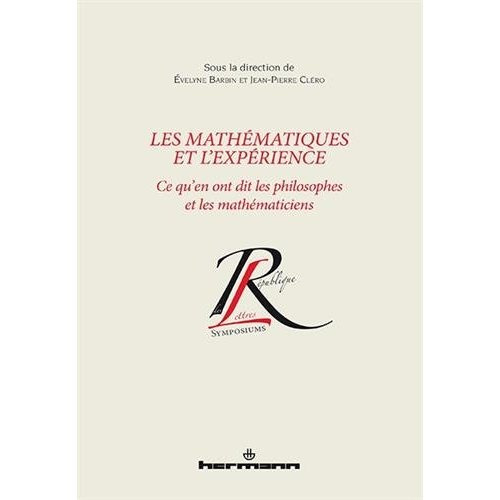 Les mathématiques et l'expérience. Ce qu'en ont dit les philosophes et les mathématiciens
