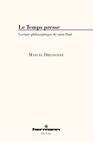 Le temps presse. Lecture philosophique de saint Paul