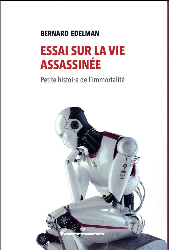 Essai sur la vie assassinée. Petite histoire de l'immortalité