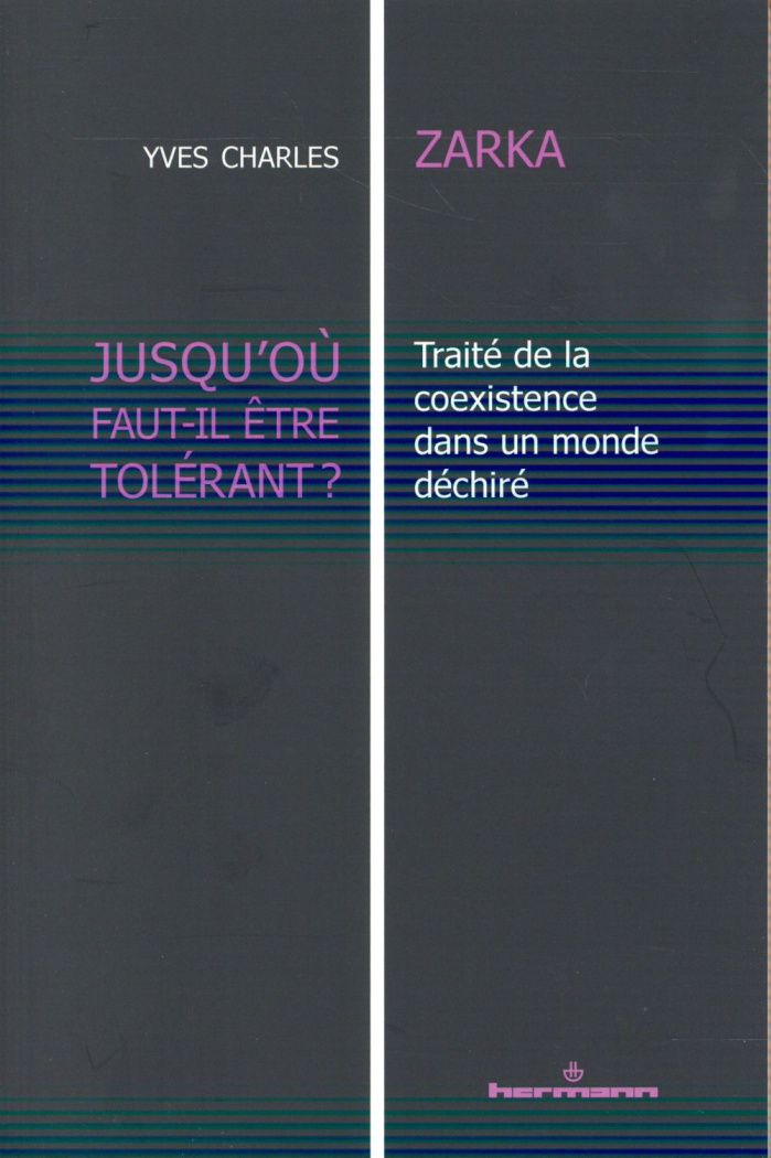 Jusqu'où faut-il être tolérant ? Traité de la coéxistence dans un monde déchiré