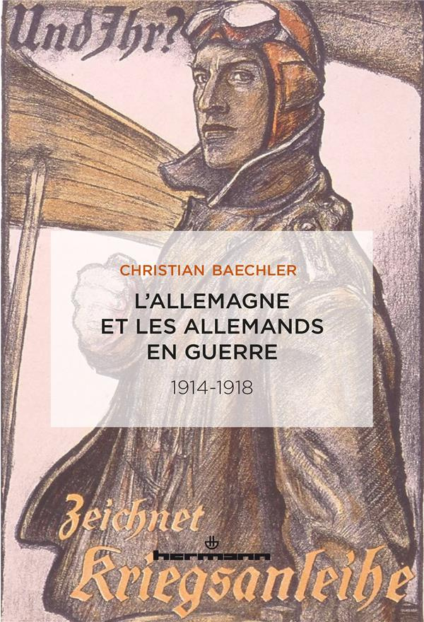 L'Allemagne et les Allemands en guerre. 1914-1918