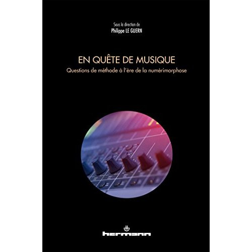 En quête de musique. Questions de méthode à l'ère de la numérimorphose