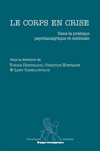 Le corps en crise. Dans la pratique psychanalytique et médicale