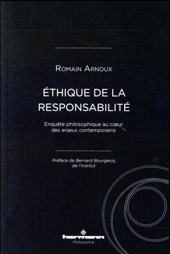 Ethique de la responsabilité. Enquête philosophique au coeur des enjeux contemporains
