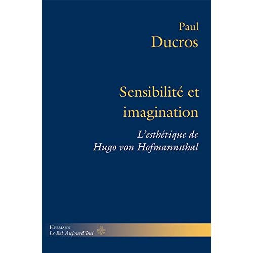 Sensibilité et imagination. L'esthétique de Hugo von Hofmannsthal