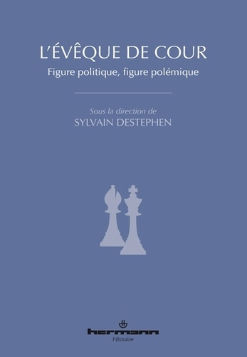 L'évêque de cour. Figure politique, figure polémique
